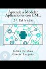 Aprende a Modelar Aplicaciones con UML: 2a Edición - It Campus Academy - 9781523498536