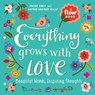 Everything Grows with Love - Irene Smit ; Astrid van der Hulst ; Editors of Flow magazine - 9781523501847