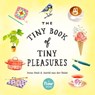 The Tiny Book of Tiny Pleasures - Irene Smit ; Astrid van der Hulst ; Editors of Flow magazine - 9781523502141