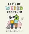 Let's Be Weird Together - Boaz Frankel ; Brooke Barker - 9781523507733
