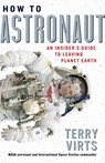 How to Astronaut - Terry Virts - 9781523509614