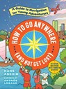 How to Go Anywhere (and Not Get Lost) - Hans Aschim - 9781523510771