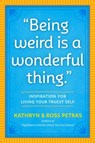 "Being Weird Is a Wonderful Thing" - Kathryn Petras ; Ross Petras - 9781523515349