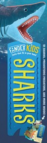 Fandex Kids: Sharks: Facts That Fit in Your Hand: 51 Sharks, Prehistoric Predators, and More Inside! -  - 9781523518371