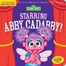 Indestructibles: Sesame Street: Starring Abby Cadabby! - Sesame Street ; Amy Pixton - 9781523519767