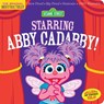 Indestructibles: Sesame Street: Starring Abby Cadabby! - Sesame Street ; Amy Pixton - 9781523519767