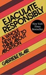 Ejaculate Responsibly - Gabrielle Stanley Blair - 9781523523269