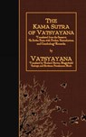 The Kama Sutra of Vatsyayana: Translated from the Sanscrit. In Seven Parts, with Preface, Introduction, and Concluding Remarks - Richard Burton - 9781523616077