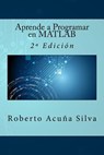 Aprende a Programar en MATLAB: 2a Edición - It Campus Academy - 9781523700387