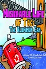 The Miserable Life of Tac; The Aluminum Can - Annette Smith - 9781523721283