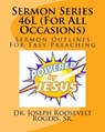 Sermon Series 46L (For All Occasions): Sermon Outlines For Easy Preaching - Sr. Joseph Roosevelt Rogers - 9781523815371