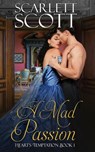 A Mad Passion - Scarlett Scott - 9781523896103