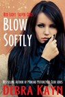 Blow Softly - Debra Kayn - 9781524209933