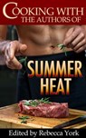 Cooking with the Authors of Summer Heat - Caridad Pineiro ; Nina Bruhns ; Jennifer Lowery ; Taylor Lee ; Traci Hall ; Stephanie Queen ; Alicia Street ; Kathy Ivan ; Jackie Ivie ; Michele Hauf ; Rachelle Ayala ; Katy Walters ; Melissa Keir ; Dani Haviland ; Jacquie Biggar - 9781524212414