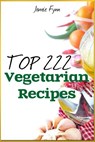 Top 222 Amazing Vegetarian Recipes - Jamie Fynn - 9781524220150