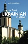 Learn to Read Ukrainian in 5 Days - Alex Kovalenko - 9781524235871