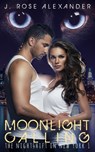 Moonlight Calling - J. Rose Alexander - 9781524240547