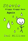 Stevie - Plippy Ploppy Rain Again - Paul Williams ; William O'Brien - 9781524243951