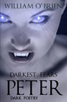 Peter: Darkest Fears - Dark Poetry - William O'Brien - 9781524271824