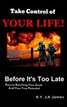 Take Control of Your Life - J.A James - 9781524293321