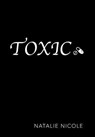 Toxic - Natalie Nicole - 9781524550318