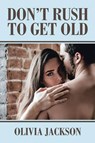 Don't Rush to Get Old - JACKSON,  Olivia - 9781524600051
