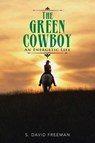 The Green Cowboy - FREEMAN,  S. David - 9781524617431