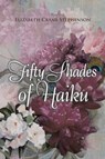 Fifty Shades of Haiku - STEPHENSON,  Elizabeth Crane - 9781524627218