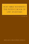 Holy Bible Manifesto the Patient, Book of Law Anastasia - Bernard Christopher Dortch - 9781524627645