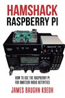 Hamshack Raspberry Pi - James Baughn K9eoh - 9781524691653