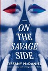 On the Savage Side - Tiffany McDaniel - 9781524712433