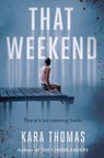 That Weekend - Kara Thomas - 9781524718367