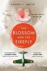 The Blossom and the Firefly - Sherri L. Smith - 9781524737917