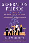 Generation Friends - Saul Austerlitz - 9781524743376