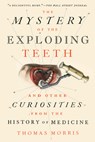 MYST OF THE EXPLODING TEETH - Thomas Morris - 9781524743703