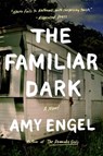The Familiar Dark - Amy Engel - 9781524746018