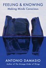Feeling & Knowing - Antonio Damasio - 9781524747565