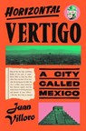 Horizontal Vertigo - Juan Villoro - 9781524748890