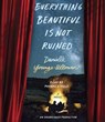 Everything Beautiful Is Not Ruined -  - 9781524749804