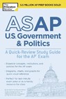 ASAP U.S. Government & Politics: A Quick-Review Study Guide for the AP Exam - The Princeton Review - 9781524757663