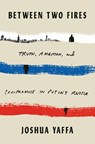 Between Two Fires - Joshua Yaffa - 9781524760595