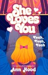 She Loves You (Yeah, Yeah, Yeah) - Ann Hood - 9781524785123