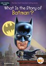 What Is the Story of Batman? - Michael Burgan ; Who HQ ; Jake Murray - 9781524788353