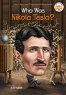 Who Was Nikola Tesla? - Jim Gigliotti ; Who HQ - 9781524790134