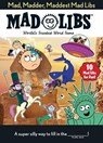 Mad, Madder, Maddest Mad Libs - Mad Libs - 9781524791520