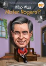 Who Was Mister Rogers? - Diane Bailey ; Who HQ - 9781524792213