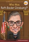 Who Was Ruth Bader Ginsburg? - Patricia Brennan Demuth ; Who HQ - 9781524793555