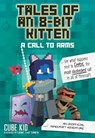 Tales of an 8-Bit Kitten: A Call to Arms - Cube Kid - 9781524855314