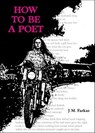 How to Be a Poet - J. M. Farkas - 9781524860264