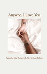 Anywho, I Love You - Samantha King Holmes ; r.h. Sin ; Graham Holmes - 9781524878054